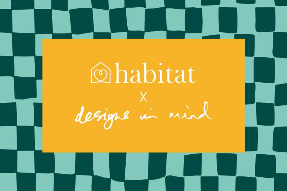 Habitat x Designs in Mind