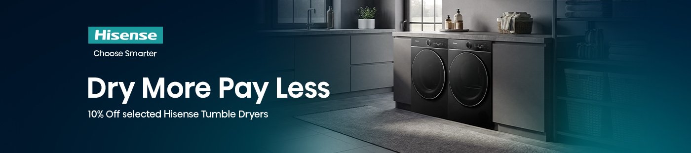 Hisense. Choose smarter. Dry more. Pay less. 10% off selected Hisense tumble dry.