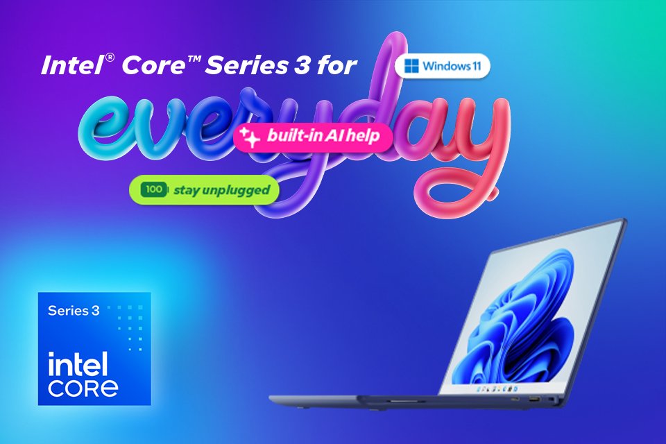 Mainstream reimagined. Intel® Core Series 3 for everyday.