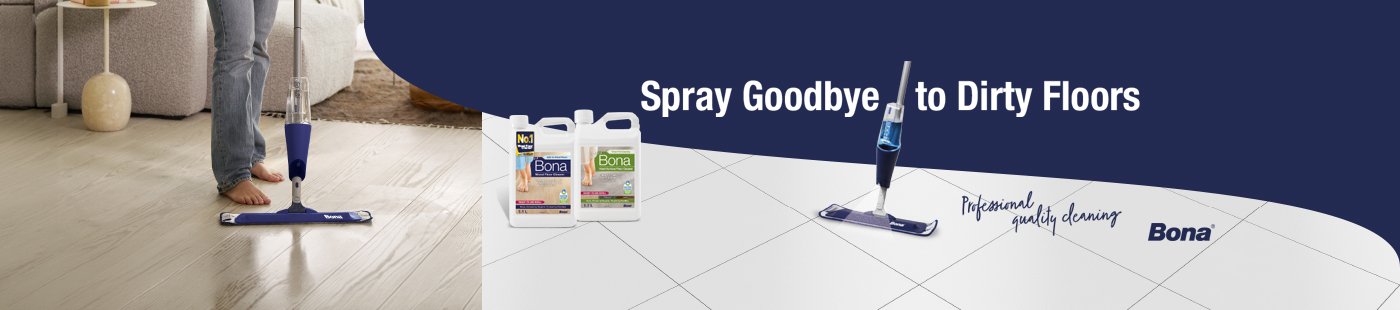 Bona. Spray goodbye to dirty floors. Professional quality cleaning.