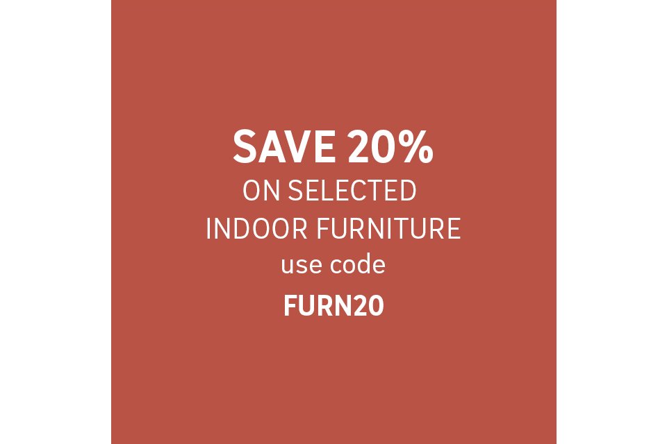 Save 20% on selected indoor furniture using code FURN20. Shop the offer.