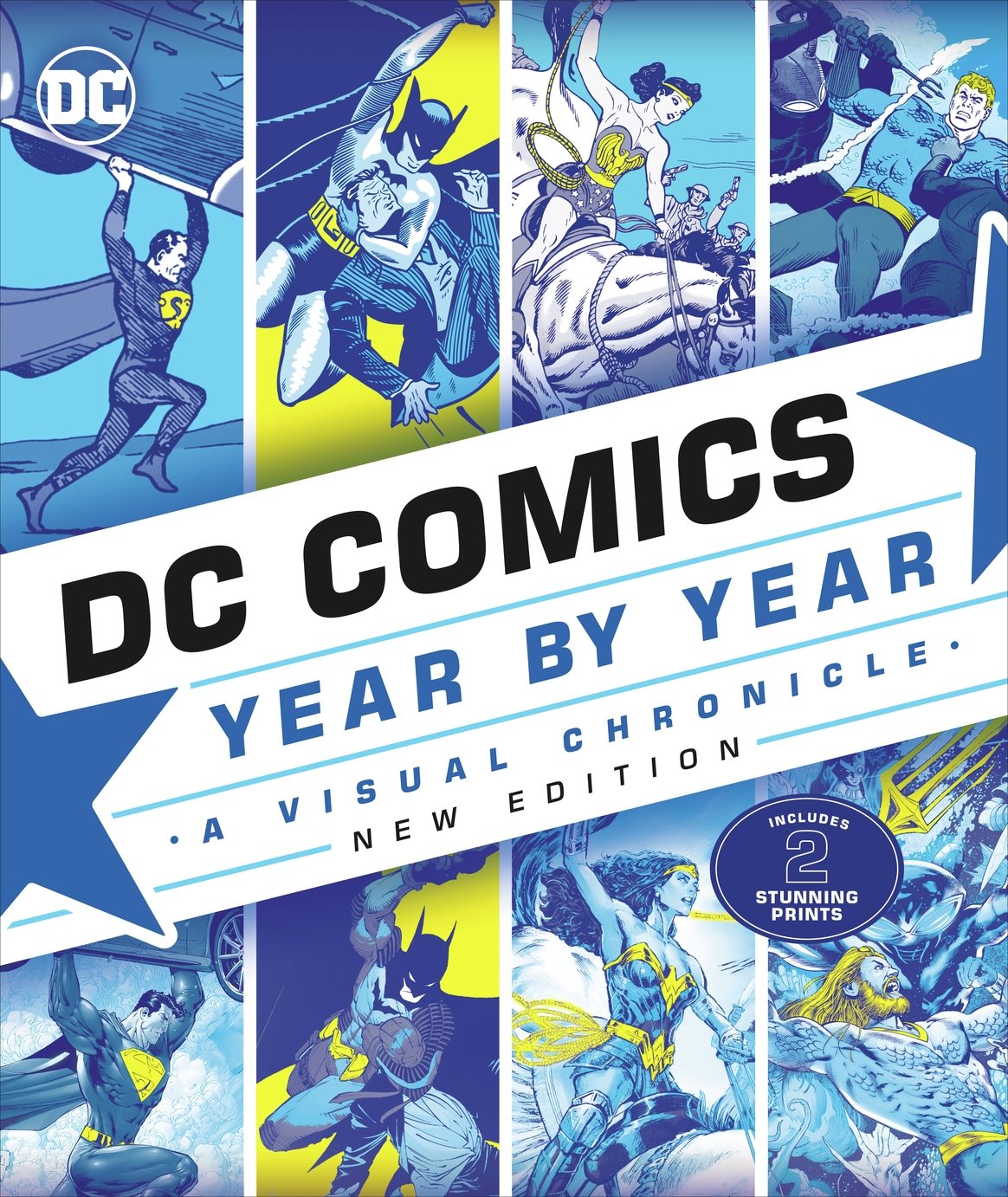 DC Comics Year By Year: A Visual Chronicle