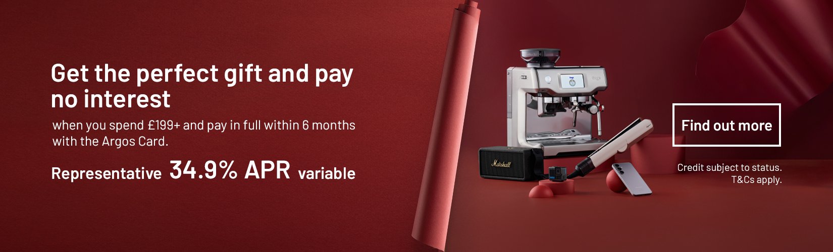 Get the perfect gift and pay no interest when you spend £199+ and pay in full within 6 months with the Argos Card. Representative 34.9% APR variable. Credit subject to status. T&Cs apply.