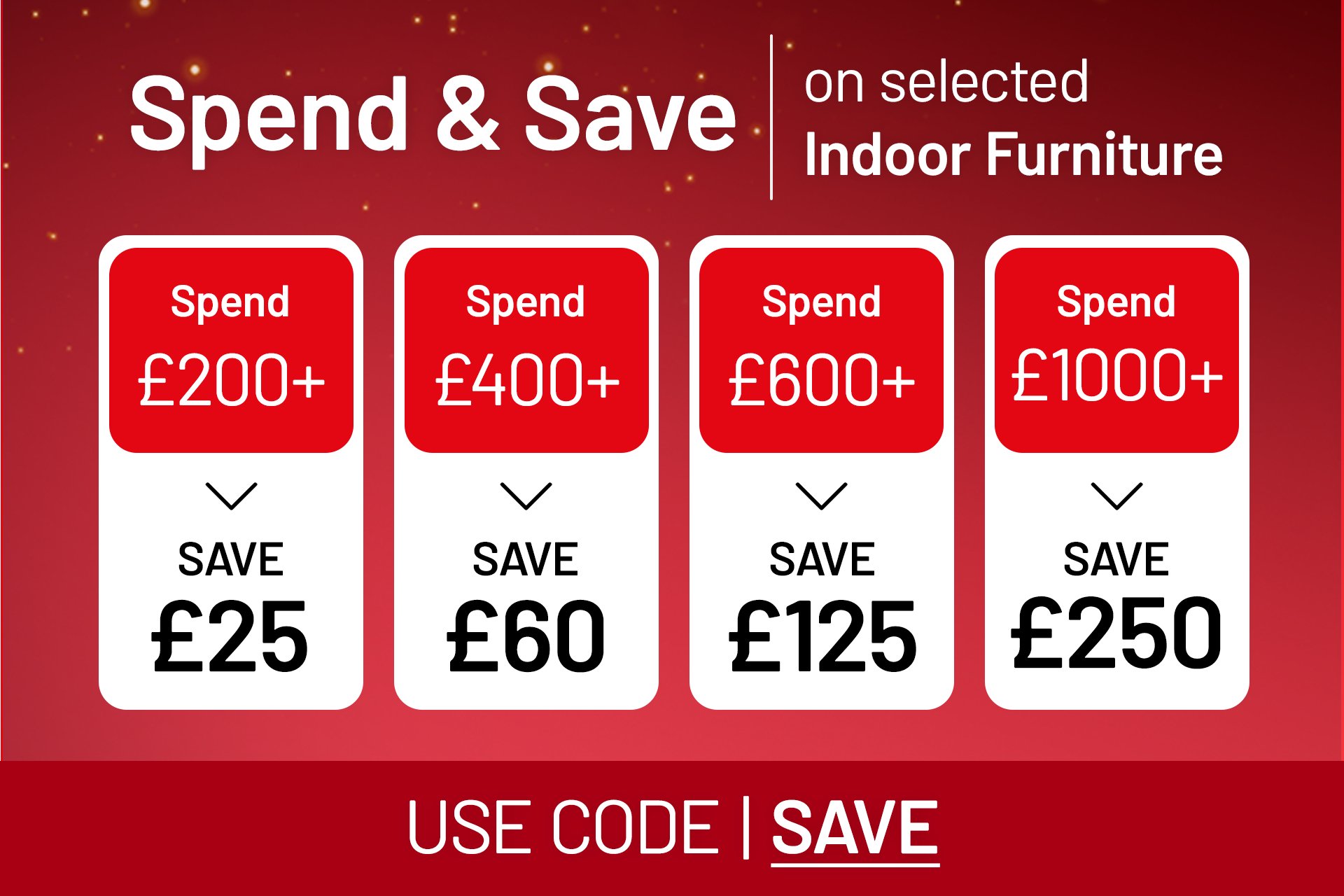 Get host ready, spend & save on selected furniture.