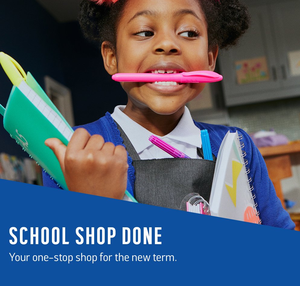 School shop done. Your one-stop shop for the new term.
