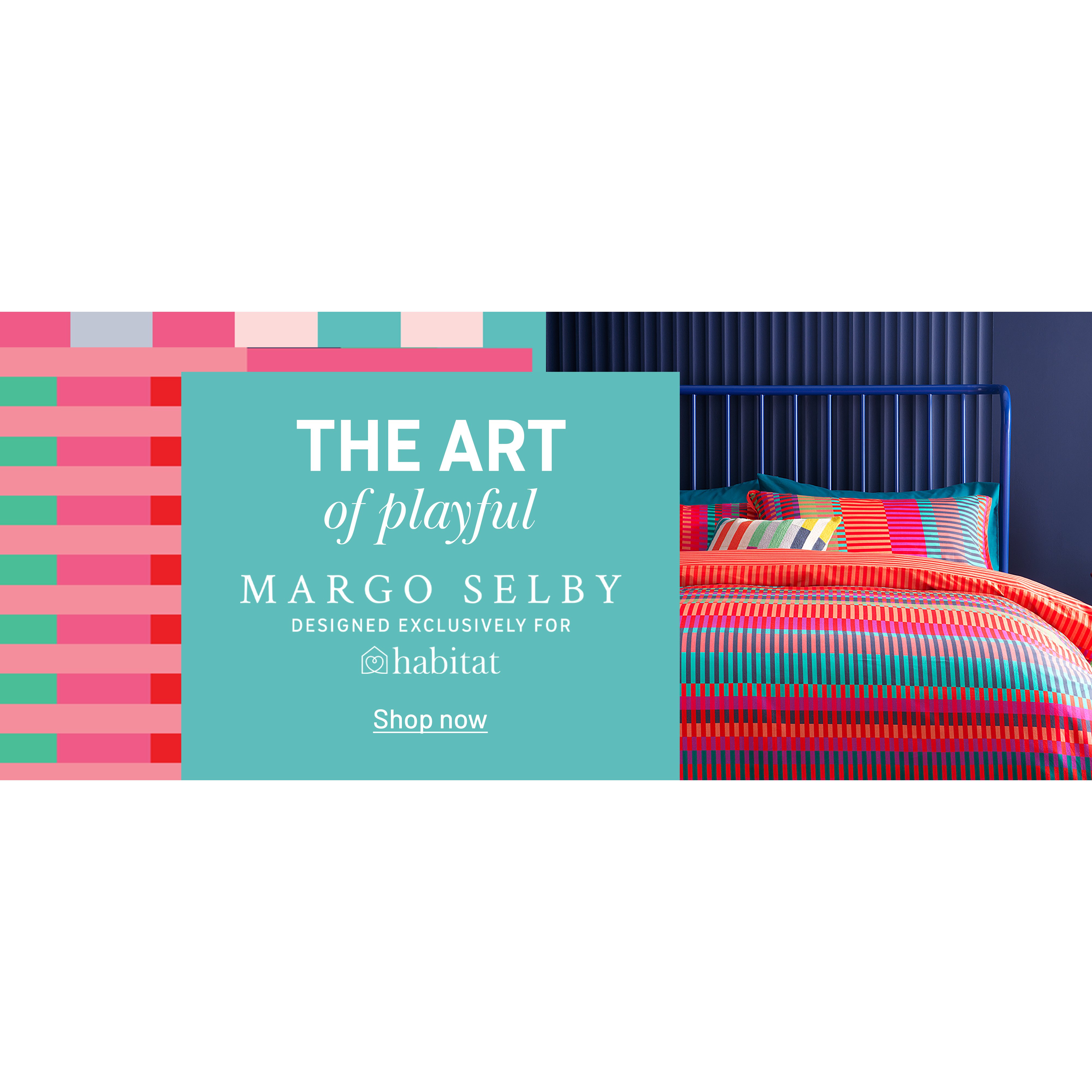 Habitat x Margo Selby collaboration banner featuring a duvet with a colourful pattern.