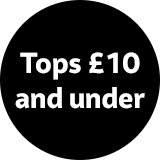 Tops £10 and under.