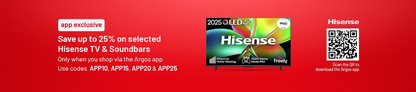 App exclusive. Save up to 25% on selected Hisense TV & Soundbars. Only when you shop via the Argos app. Use codes APP10, APP15, APP20 & APP25.