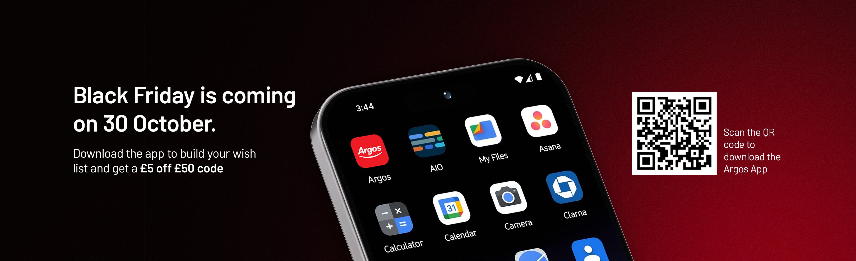 Black Friday is coming on 30 October. Download the app to build your wish list and get a £5 off £60 code. Scan the QR code to download the Argos App.