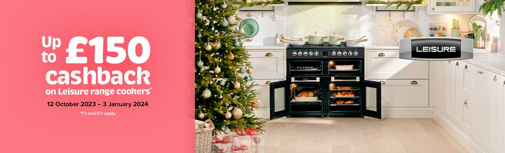 Leisure up to £150 cashback on Leisure range cookers. 12 October 2023 - 3 January 2023. T's and C's apply.