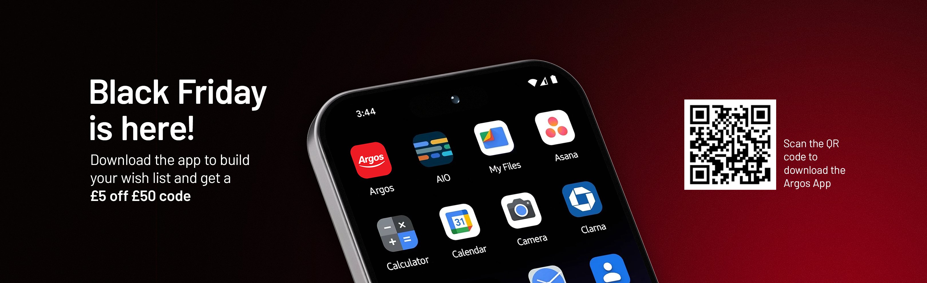Black Friday is here! Download the app to build your wish list and get a £5 off £50 code. Scan the QR code to download the Argos App.