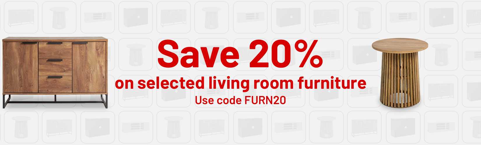 Save 20% on selected living room furniture. Use code FURN20.