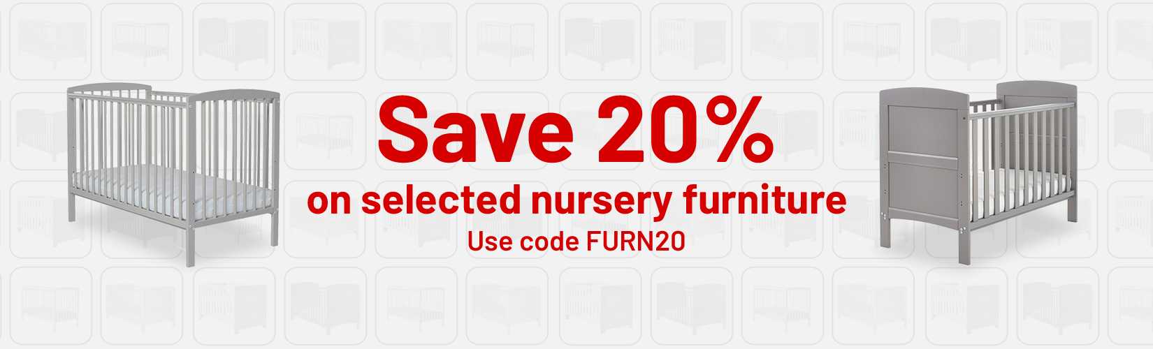 Save 20% on selected nursery furniture with code FURN20. Apply code at checkout.