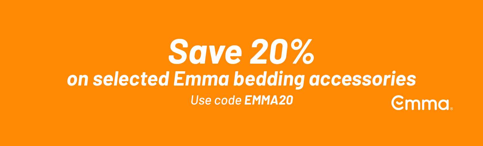 Save 20% on selected Emma bedding accessories. Use code EMMA20.