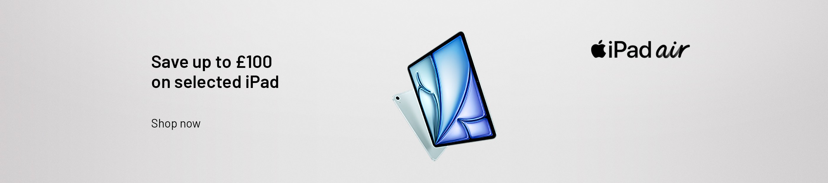 Apple iPad Air. Save up to £100 on selected iPad.