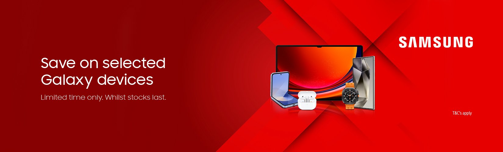 Save on selected Galaxy devices. Limited time only. Whilst stock lasts. T&Cs apply.
