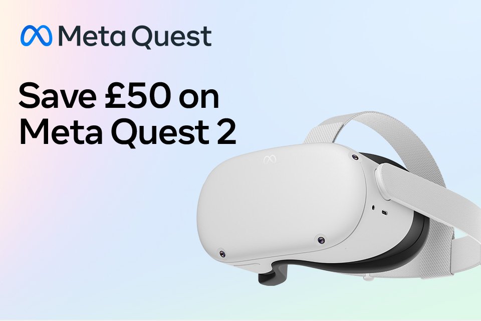 Save £50 on Meta Quest 2. Meta Quest all-in-one VR headset. Offer ends 31 December.