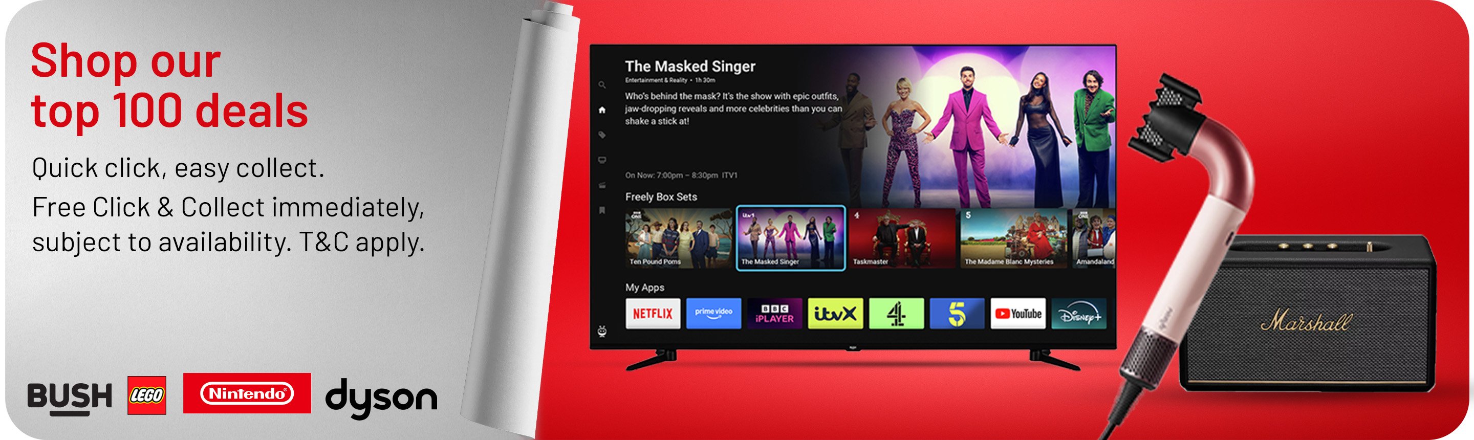 Shop our top 100 deals. Quick click, easy collect. Free Click & Collect immediately, subject to availability. T&Cs apply.