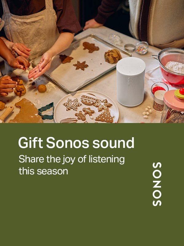 Gift Sonos sound. Share the joy of listening this season.