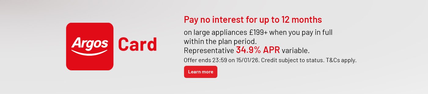  Argos card. Pay no interest for up to 12 months on large appliances £199+ when you pay in full within the plan period. representative 34.9% APR variable. offer ends 23:59 on 15 January 2026. credit subject to availability