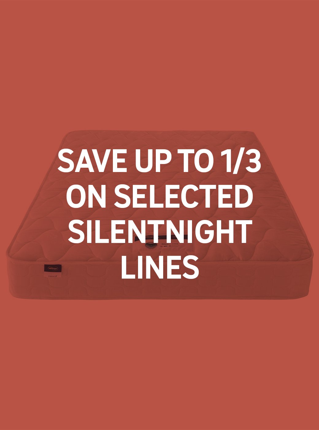  Save up to 1/3 on selected Silentnight beds and mattresses. Shop now.