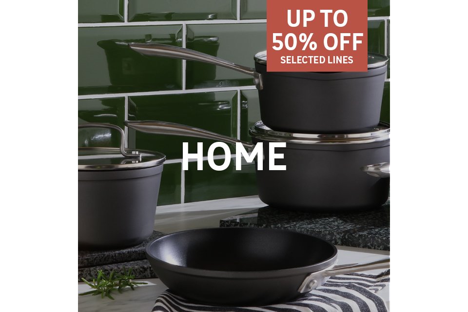 Home. Up to 50% on selected lines. Shop now.