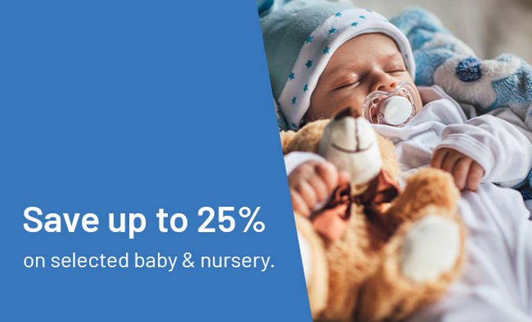 Save up to 25% on selected Baby & Nursery.