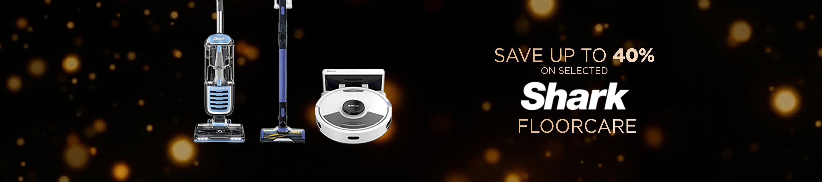 Save up to 40% on selected Shark floorcare.