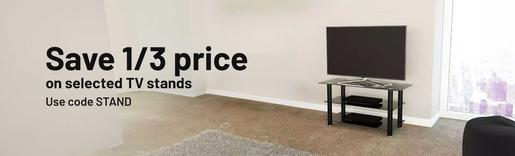 Save 1/3 price on selected TV stand. Use code STAND.