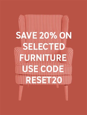 Save 20% on selected furniture. Use code RESET20.