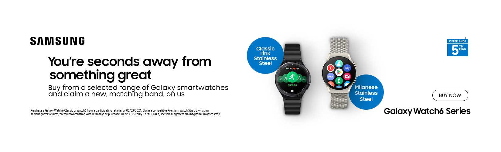 Samsung. Galaxy Watch6 Series. You're seconds away from something great.