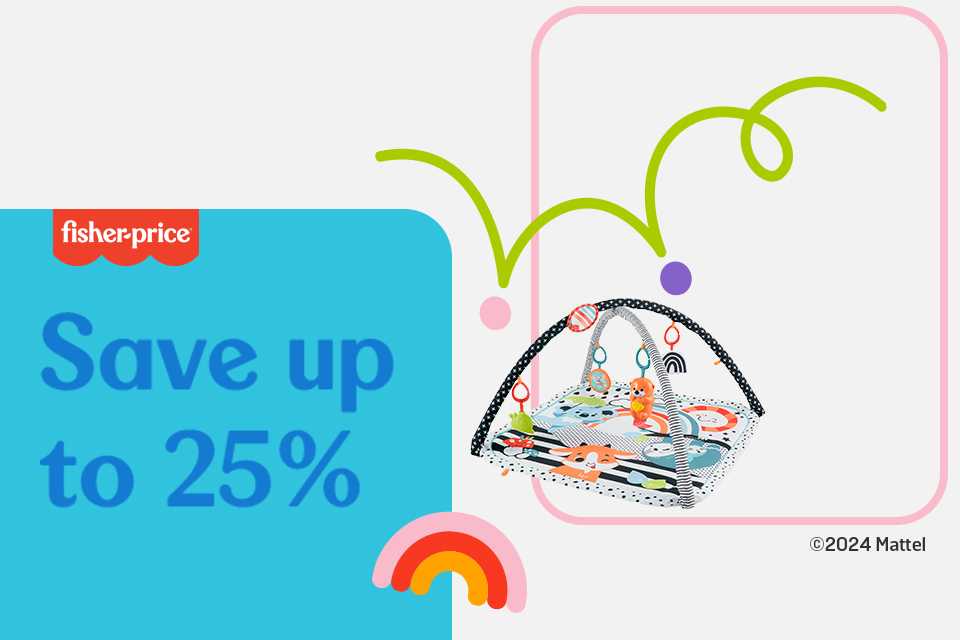 Save up to 25% on selected Fisher Price in our Baby Event.