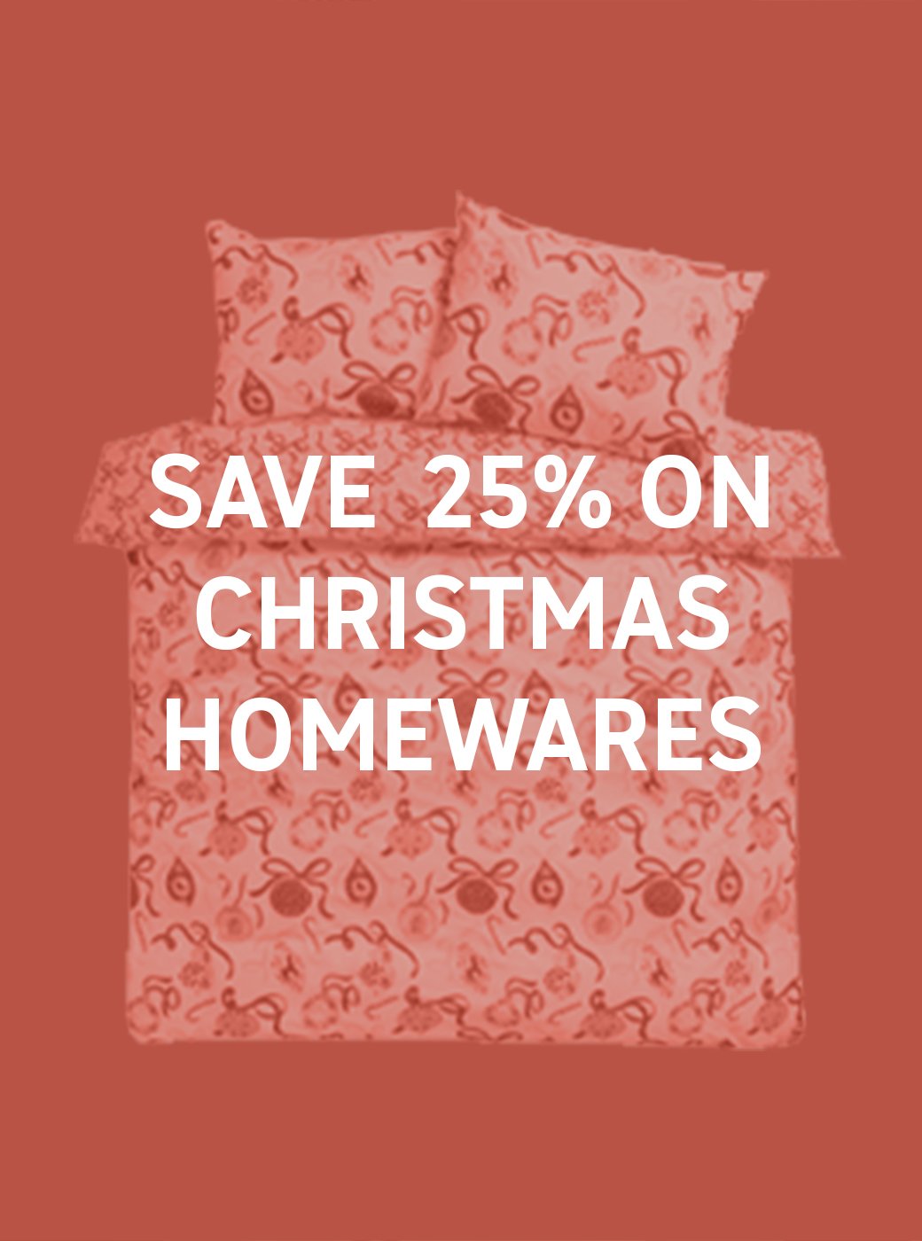 Save 25% on Christmas homewares. Use code MERRY25. Shop now.