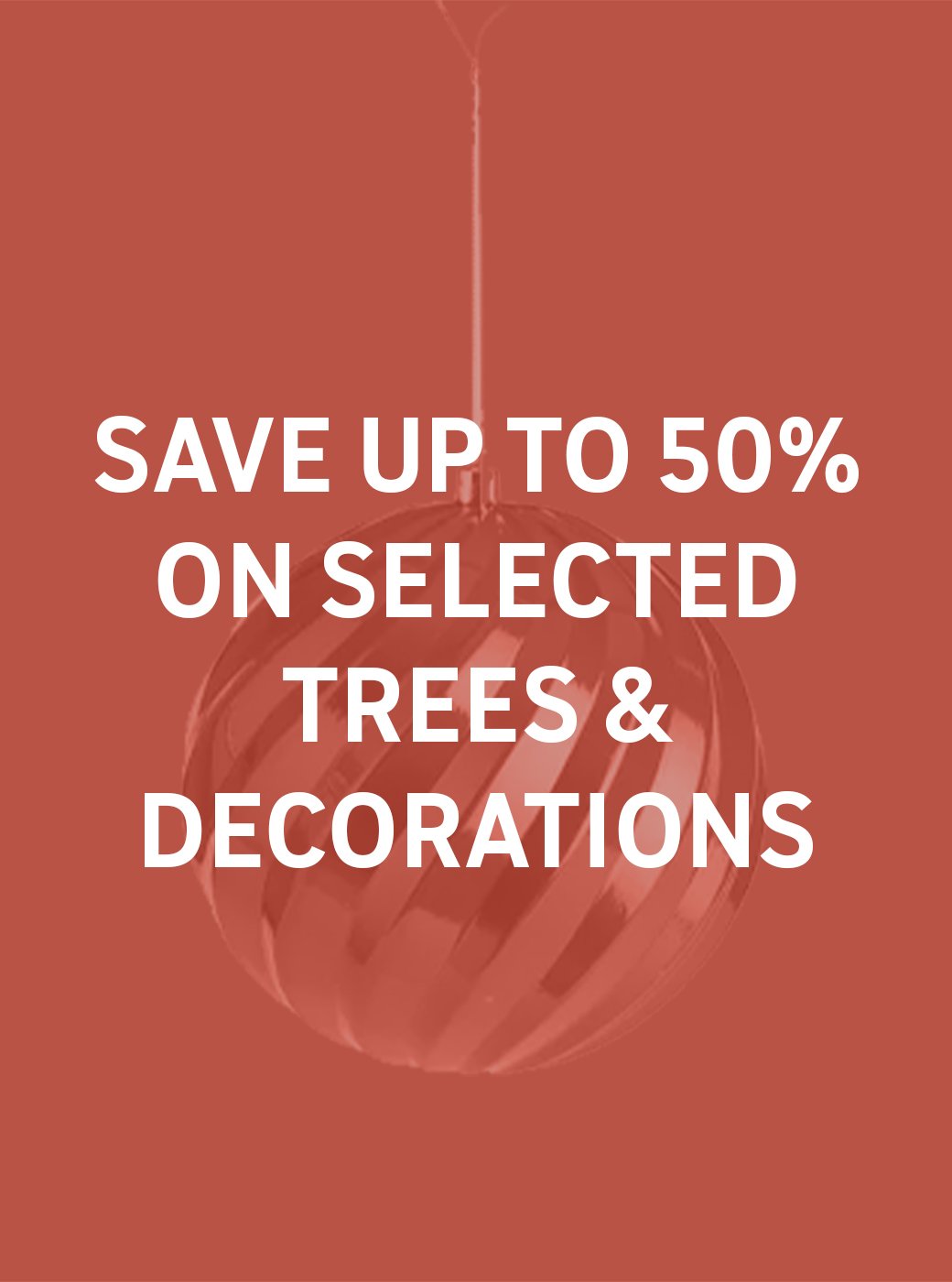 Save up to 50% on selected trees & decorations. Also includes selected lights. Shop now.