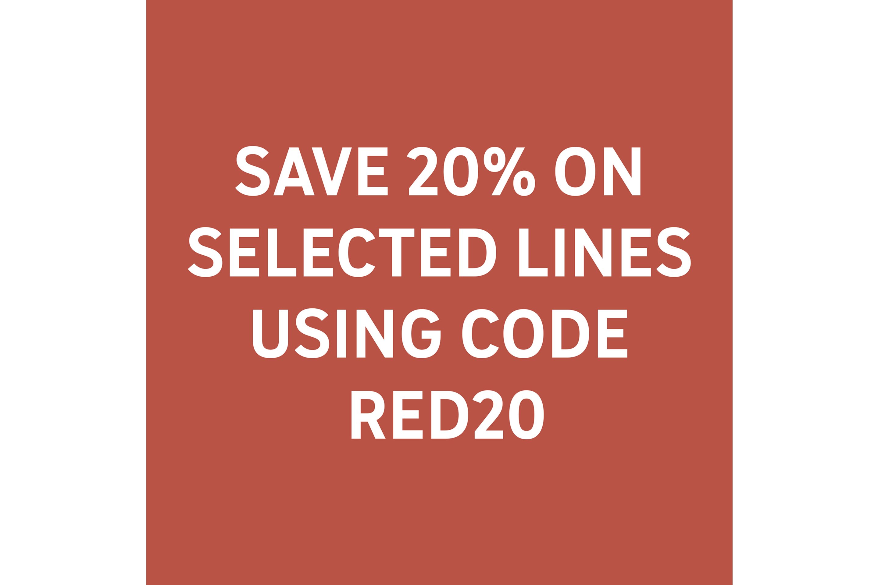 Save 20% on selected lines using code RED20.