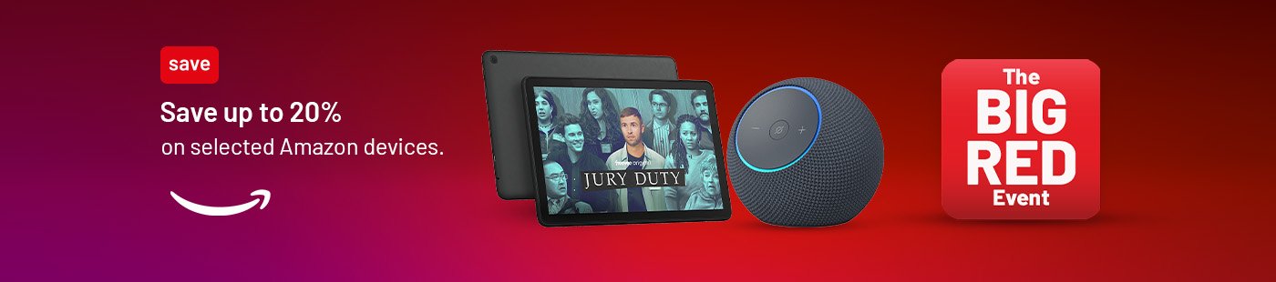 The Big Red Event. Amazon. Save up to 20% on selected Amazon devices.
