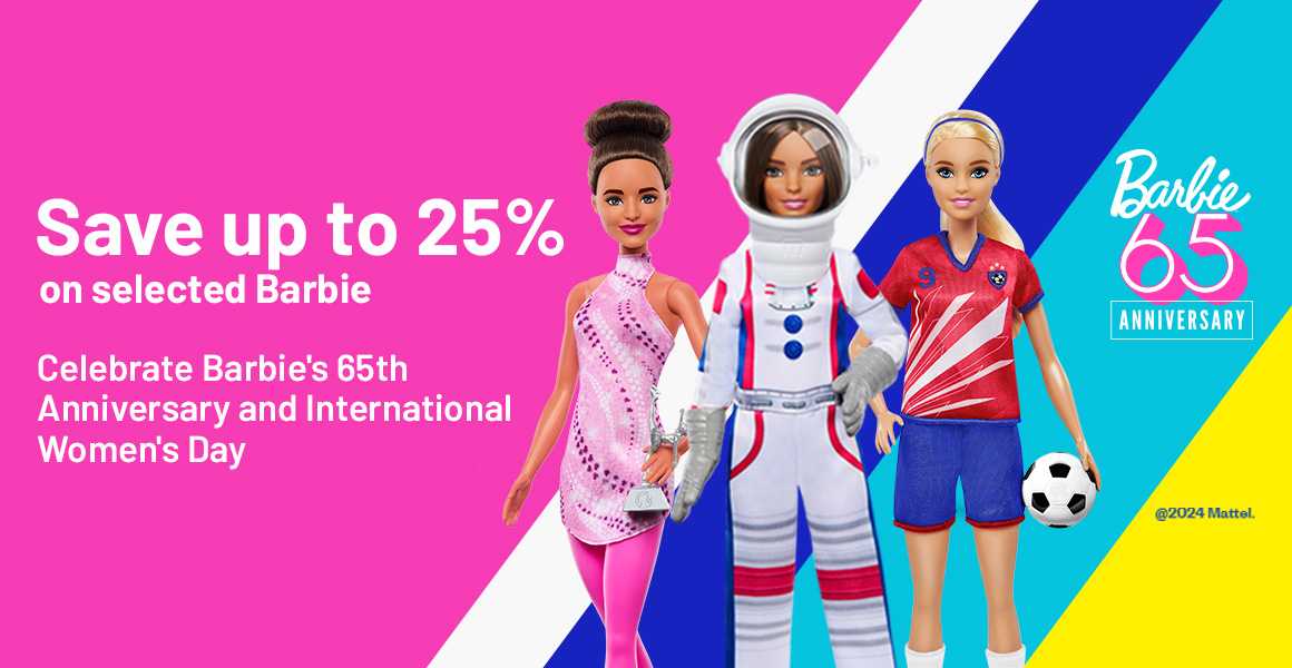 Barbie. Save up to 25% on selected Barbie. Celebrate Barbie's 65th anniversary and international Women's day.