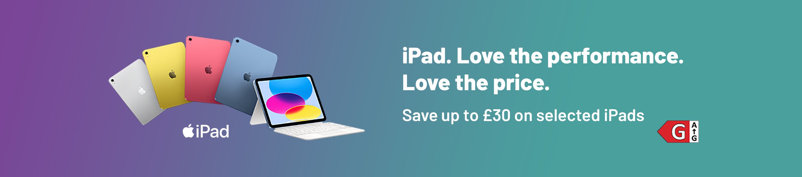 iPad. Love the performance. Love the price. Save up to £30 on selected iPads.