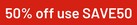 Value codeSAVE50