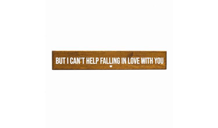 Peak Heritage Engraved Wooden Sign - But I can't Help Falling in Love With You