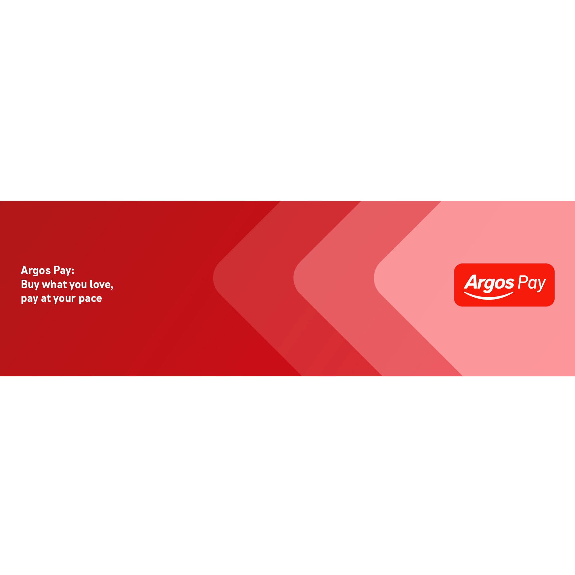 Argos pay: buy what you love, pay at your place.