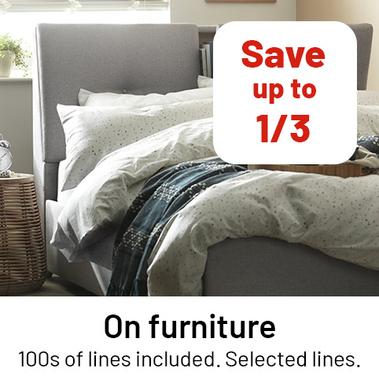 Save up to 1/3 on furniture. 100s of lines included. Selected lines.