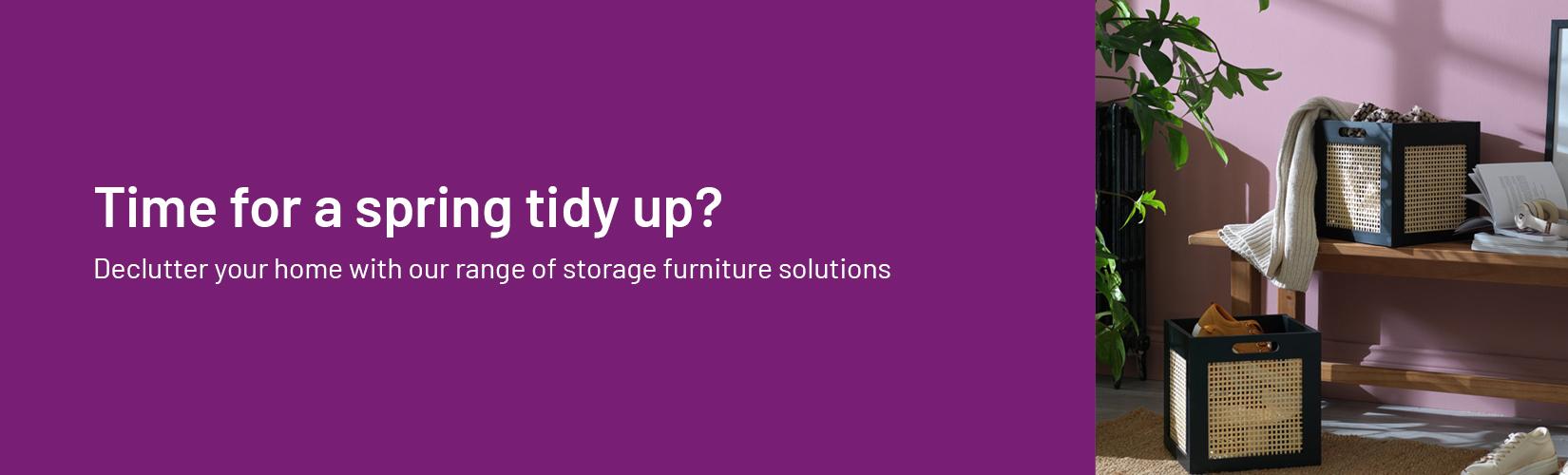 Time for a spring tidy up? Declutter your home with our range of storage furniture solutions.