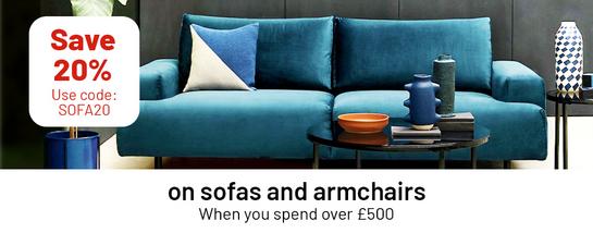 Save 20% Use code: SOFA20 on sofas and armchairs. When you spend over £500.