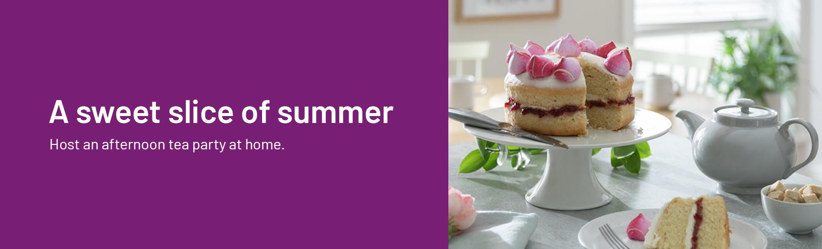 A sweet slice of summer. Host an afternoon tea party at home.