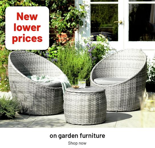 New lower prices on garden furniture. Shop now.