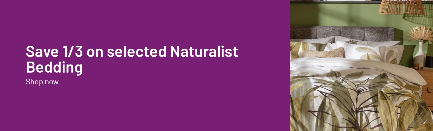 Save 1/3 on selected naturalist bedding.