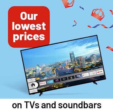 Our lowest prices on TVs & soundbars.