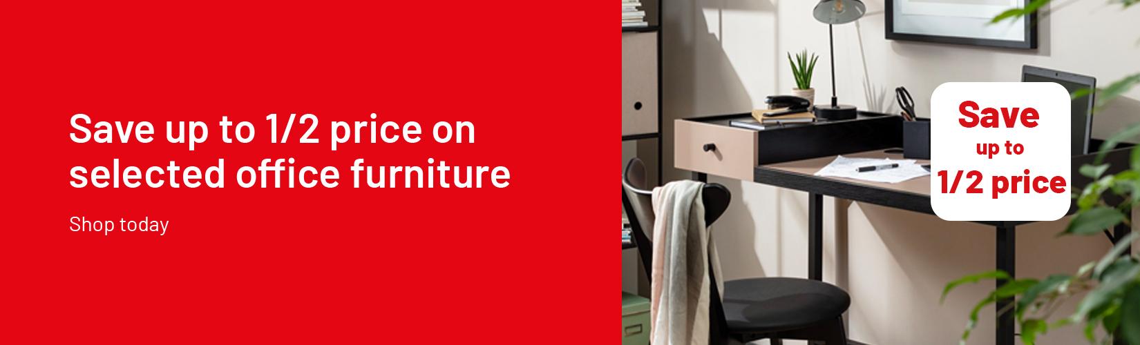 Save up to 1/2 on selected office furniture.