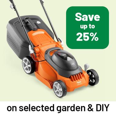 Save up to 25% on selected garden & DIY.